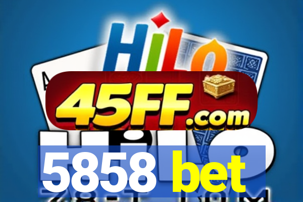 5858 bet